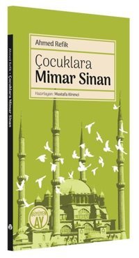Çocuklara Mimar Sinan Ahmed Refik Büyüyenay Yayınları