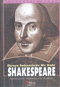 Dünya Sahnesinde Bir Dahi Shakespeare Aleksandr Abramoviç Anikst, William Shakespeare Etkin Yayınları