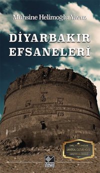 Diyarbakır Efsaneleri Muhsine Helimoğlu Yavuz Kaynak Yayınları