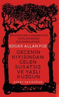 Edgar Allan Poe - Gecenin Kıyısından Gelen Suratsız ve Yaşlı Kuzgun Koray Sarıdoğan Destek Yayınları