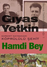 Edremit Kaymakamı Köprülülü Şehit Hamdi Bey Giyas Yetkin Kafe Kültür Yayıncılık