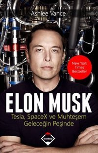 Elon Musk-Tesla SpaceX ve Muhteşem Geleceğin Peşinde Ashlee Vance Buzdağı Yayınevi