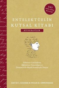 Entelektüelin Kutsal Kitabı - Biyografiler Noah D. Oppenheim, David S. Kidder Maya Kitap