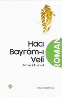 Hacı Bayramı Veli Avucumdaki Hasat Cağfer Karadaş Türkiye Diyanet Vakfı Yayınları