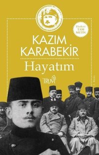 Hayatım-Kazım Karabekir Kazım Karabekir Truva Yayınları
