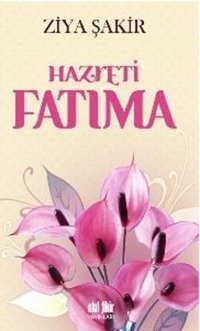 Hazreti Fatıma Ziya Şakir Akıl Fikir Yayınları