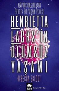 Henrietta Lacks'in Ölümsüz Yaşamı Rebecca Skloot Eksik Parça Yayınları