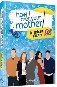 How I Met Your Mother: İlişkiler Kitabı Kolektif Teras Kitap