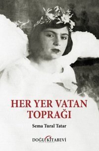 Her Yer Vatan Toprağı Sema Tural Tatar Doğu Kitabevi