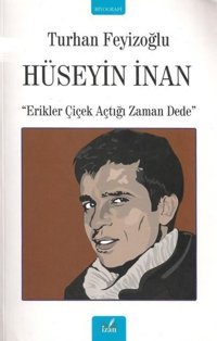 Hüseyin İnan - Erikler Çiçek Açtığı Zaman Dede Turhan Feyizoğlu İzan Yayıncılık