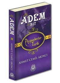 Hz. Adem ve Hz. Şit - Peygamberler Tarihi Ahmet Cemil Akıncı Bahar Yayınları