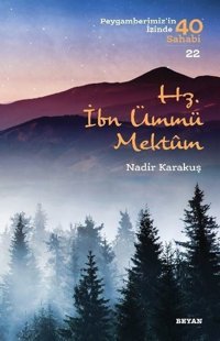 Hz.İbn Ümmü Mektum-Peygamberimiz'in İzinde 40 Sahabi-22 Nadir Karakuş Beyan Yayınları