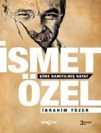 İsmet Özel-Şiire Damıtılmış Hayat İbrahim Tüzer Akçağ Yayınları