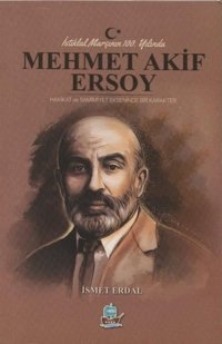 İstiklal Marşının 100. Yılında Mehmet Akif Ersoy İsmet Erdal Yafes Yayınları