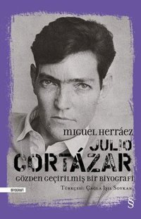 Julio Cortazar - Gözden Geçirilmiş Bir Biyografi Miguel Herraez Alfa Yayıncılık