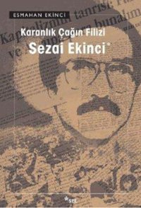 Karanlık Çağın Filizi Sezai Ekinci Sel Yayıncılık