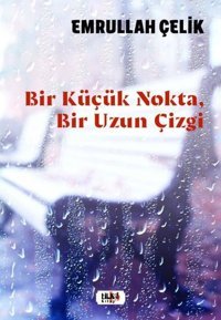 Bir Küçük NoktaBir Uzun Çizgi Emrullah Çelik Tilki Kitap