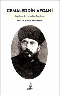 Cemaleddin Afgani Muhsin Abdulhamid Ekin Yayınları