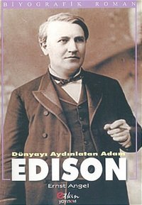 Dünyayı Aydınlatan Adam Edison Ernst Angel Etkin Yayınları