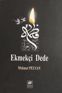 Ekmekçi Dede Mehmet Pelvan Egemen Yayınları