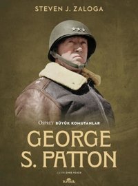 George S. Patton - Osprey Büyük Komutanlar Steven J. Zaloga Kronik Kitap