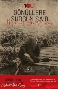 Gönüllere Sürgün Şair: Mehmet Akif Ersoy Siyami Boylu Cağaloğlu Yayınevi