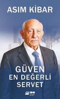 Güven En Değerli Servet Asım Kibar Doğan Kitap