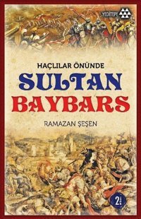 Haçlılar Önünde Sultan Baybars Yeditepe Yayınevi