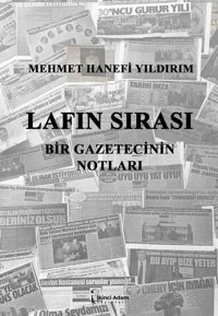 Lafın Sırası - Bir Gazetecinin Notları Mehmet Hanefi Yıldırım İkinci Adam Yayınları