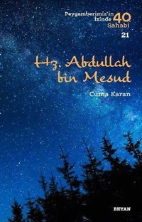 Hz. Abdullah bin Mesud-Peygamberimiz'in İzinde 40 Sahabi 20 Cuma Karan Beyan Yayınları