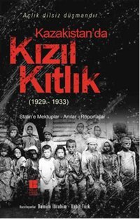 Kazakistan'da Kızıl Kıtlık-1929-1933 Damira İbrahim, Vahit Türk Bilge Kültür Sanat