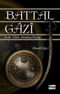 Battalgazi-Tarihi Edebi Menkıbevi Kişiliği Ahmet Güzel Kitap Dünyası