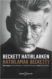 Beckett Hatırlarken Hatırlamak Beckett'i James Knowlson, Elizabeth Knowlson Edebi Şeyler