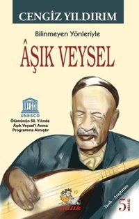 Bilinmeyen Yönleriyle Aşık Veysel Cengiz Yıldırım İtalik Yayınları