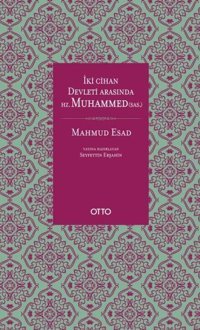 İki Cihan Devleti Arasında Hz. Muhammed (s.a.s) Mehmet Emin Özafşar Otto