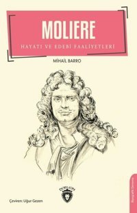Moliere - Hayatı ve Edebi Faaliyetleri Mihail Barro Dorlion Yayınevi