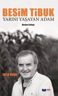 Besim Tibuk-Yarını Yaşayan Adam Fatih Vural Net Kitap
