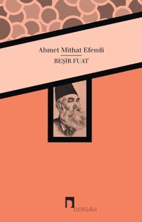 Beşir Fuat Ahmet Mithat Efendi Dergah Yayınları