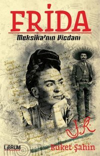 Frida-Meksika'nın Vicdanı Buket Şahin Librum Kitap