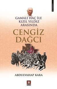 Gamalı Haç ile Kızıl Yıldız Arasında Cengiz Dağcı Abdulvahap Kara Türk Edebiyatı Vakfı Yayınları