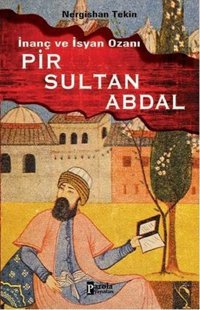 İnanç ve İsyan Ozanı Pir Sultan Abdal Nergishan Tekin Parola Yayınları
