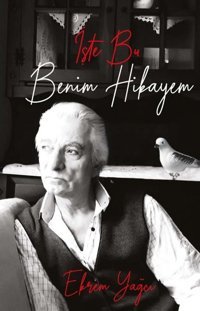 İşte Bu Benim Hikayem Ekrem Yağcı Az Kitap