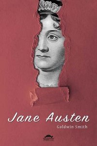 Jane Austen'ın Hayatı Goldwin Smith Maya Kitap