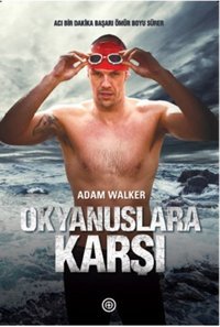 Okyanuslara Karşı Adam Walker Geoturka