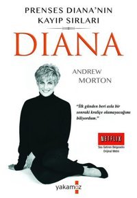 Prenses Diana'nın Kayıp Sırları - Diana Andrew Morton Yakamoz Yayınları