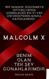 Malcolm X - Benim Olan Tek Şey Günahlarımdır Özcan Şahin Destek Yayınları