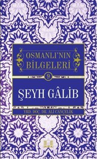 Şeyh Galib-Osmanlı'nın Bilgeleri Ali Cançelik İlke Yayıncılık