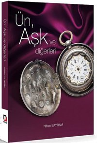Ün Aşk ve Diğerleri Nihan Bayram Hürriyet Kitap