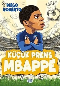Küçük Prens Mbappe Diego Roberto Dokuz Yayınları