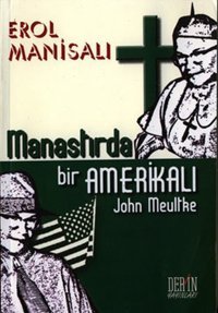 Manastırda Bir Amerikalı John Meultke Erol Manisalı Derin Yayınları